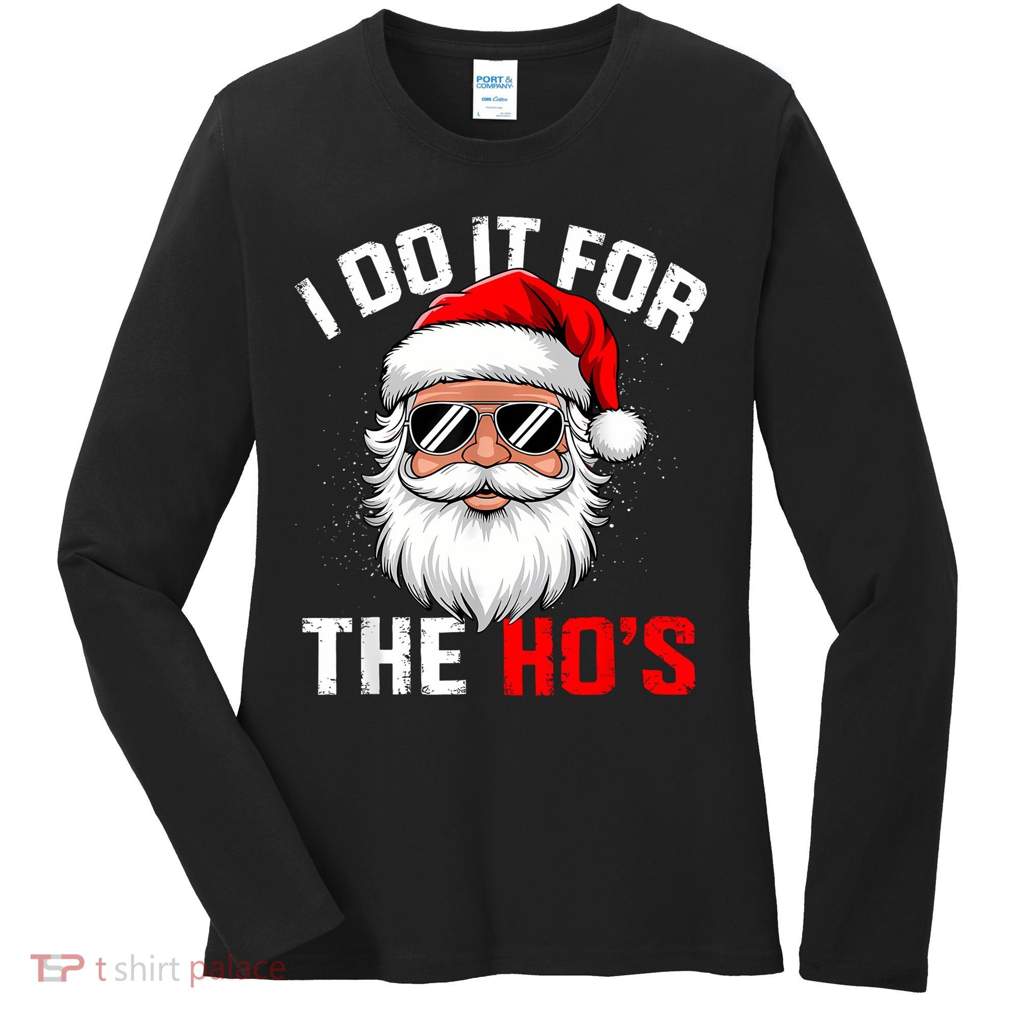 I Do It For The Hos Funny Inappropriate Christmas Santa Face Women's Long Sleeve Shirt