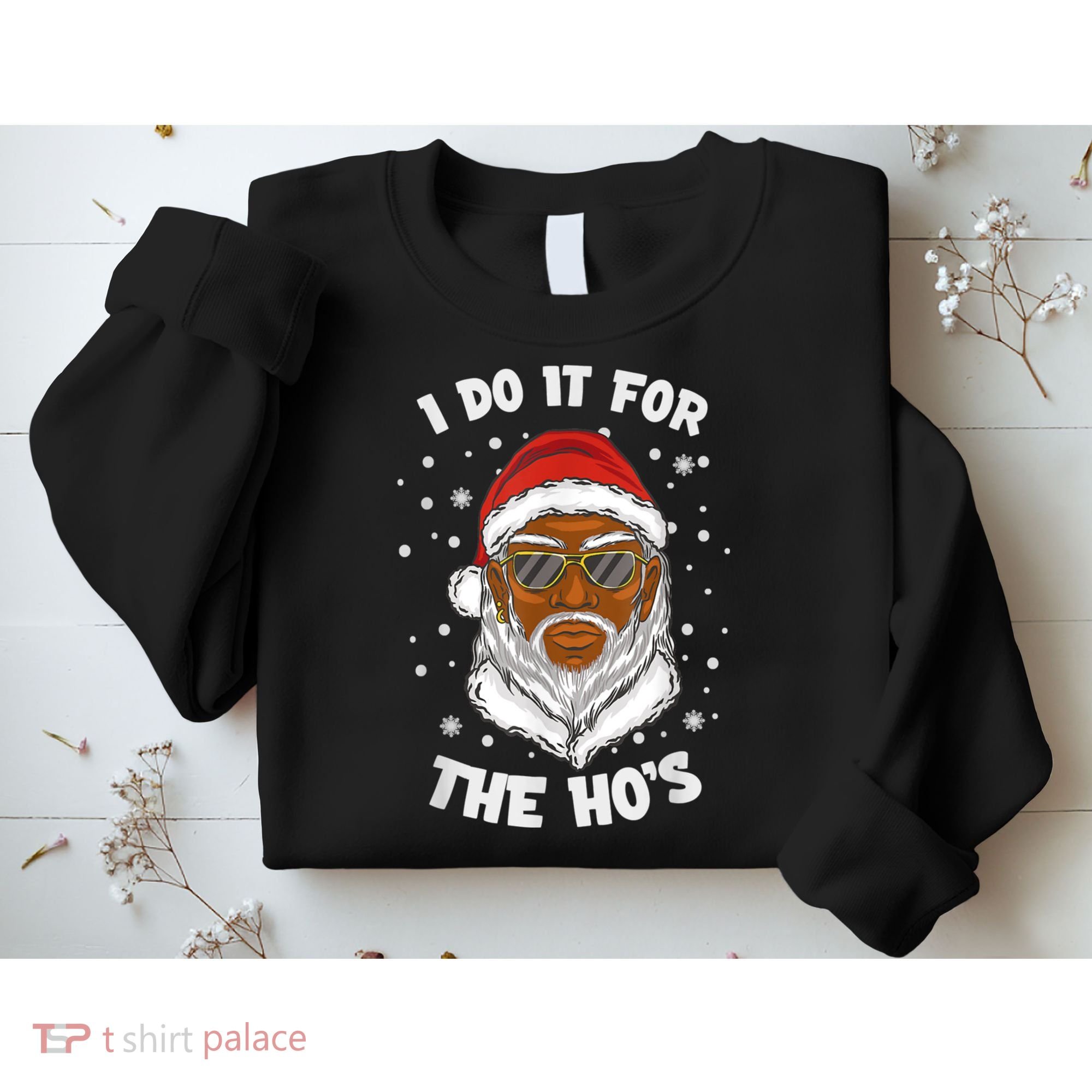 I Do It For The Hos Christmas African American Santa Black Sweatshirt