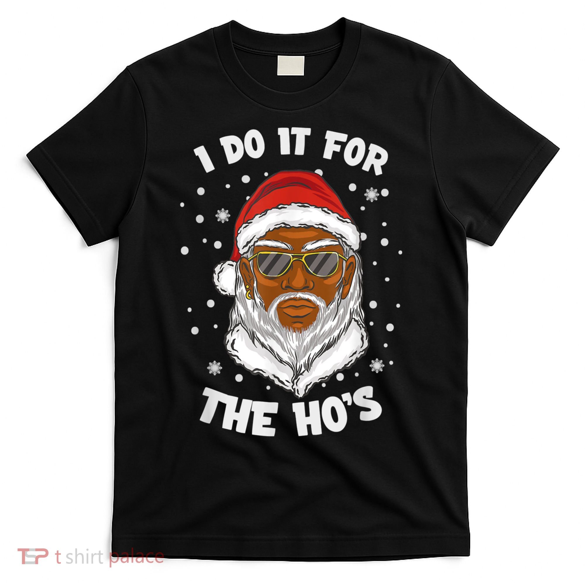 I Do It For The Hos Christmas African American Santa Black T-Shirt