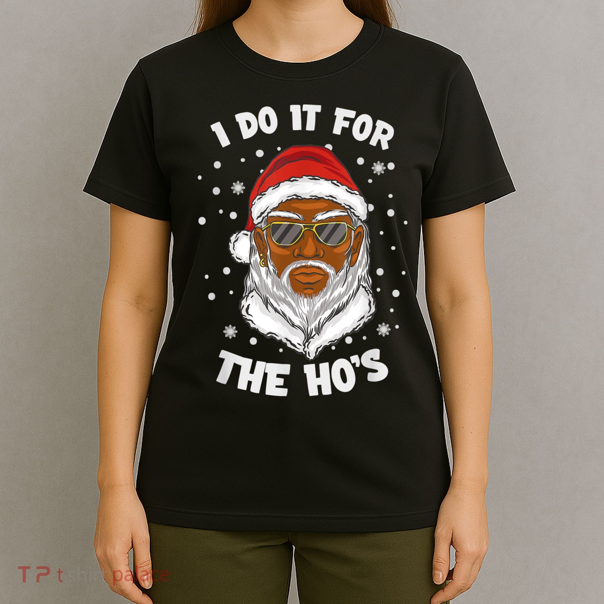 I Do It For The Hos Christmas African American Santa Black T-Shirt