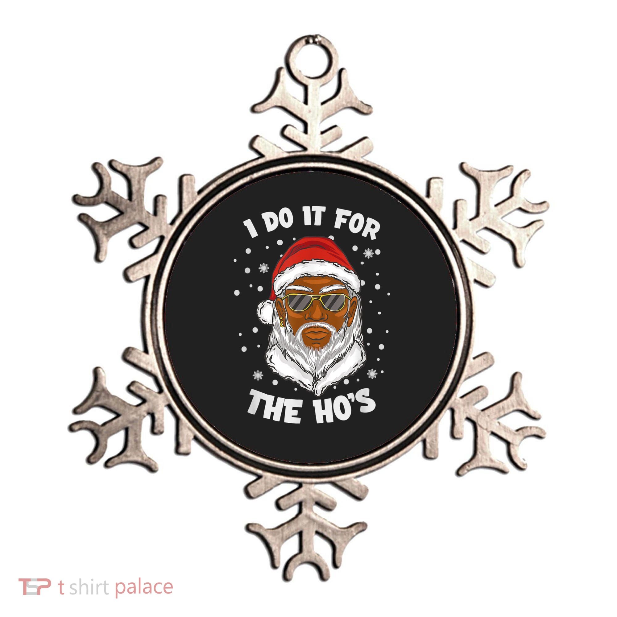I Do It For The Hos Christmas African American Santa Black Ornament