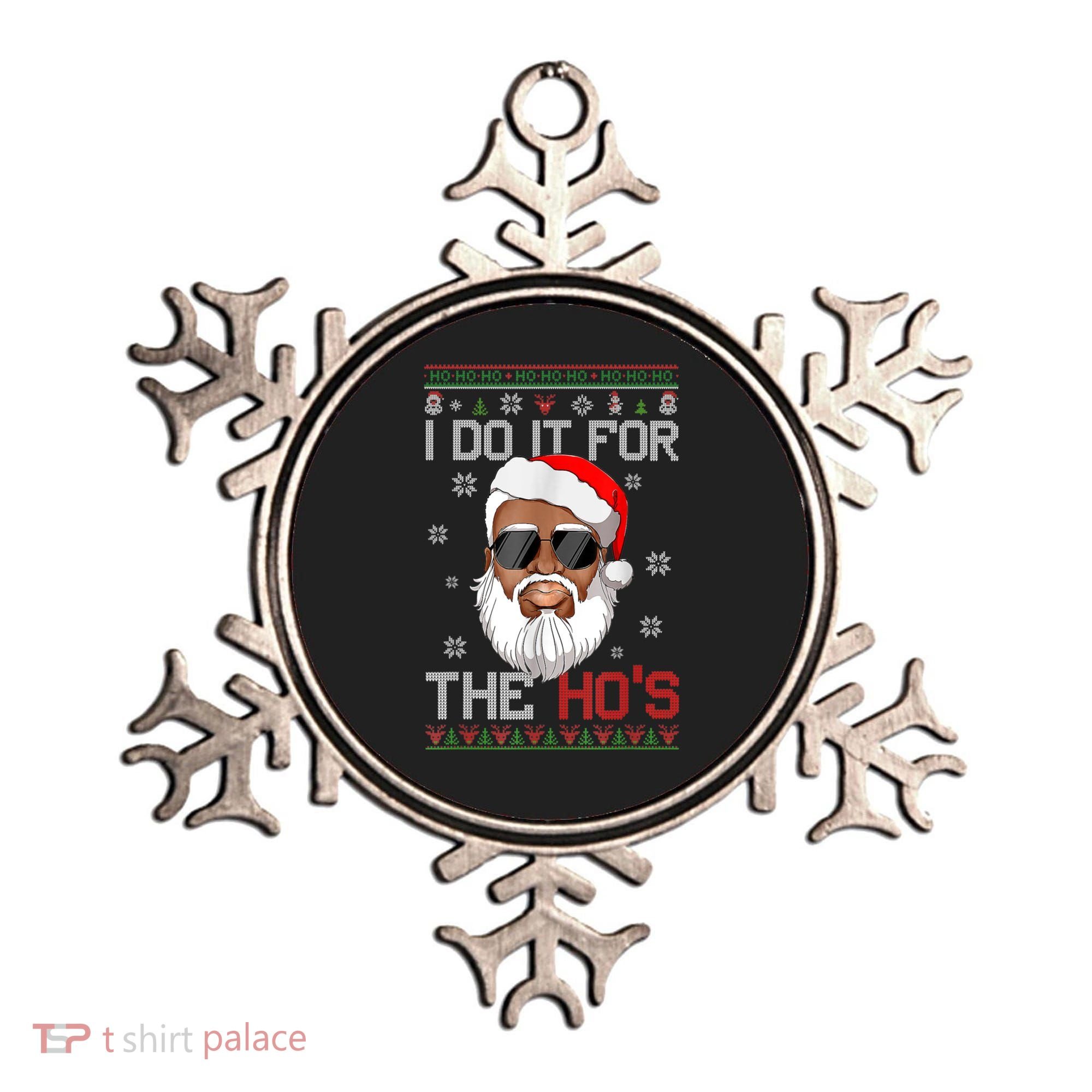 I Do It For The Hos Christmas African American Santa Black Ornament