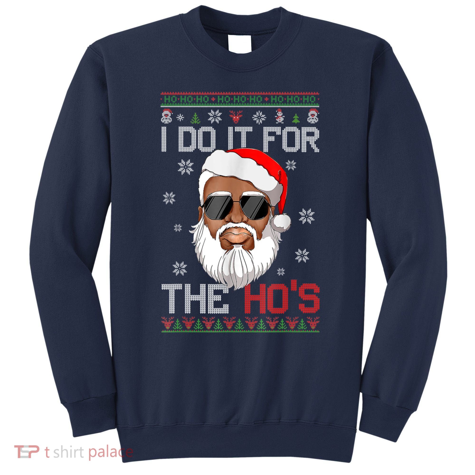 I Do It For The Hos Christmas African American Santa Black Sweatshirt