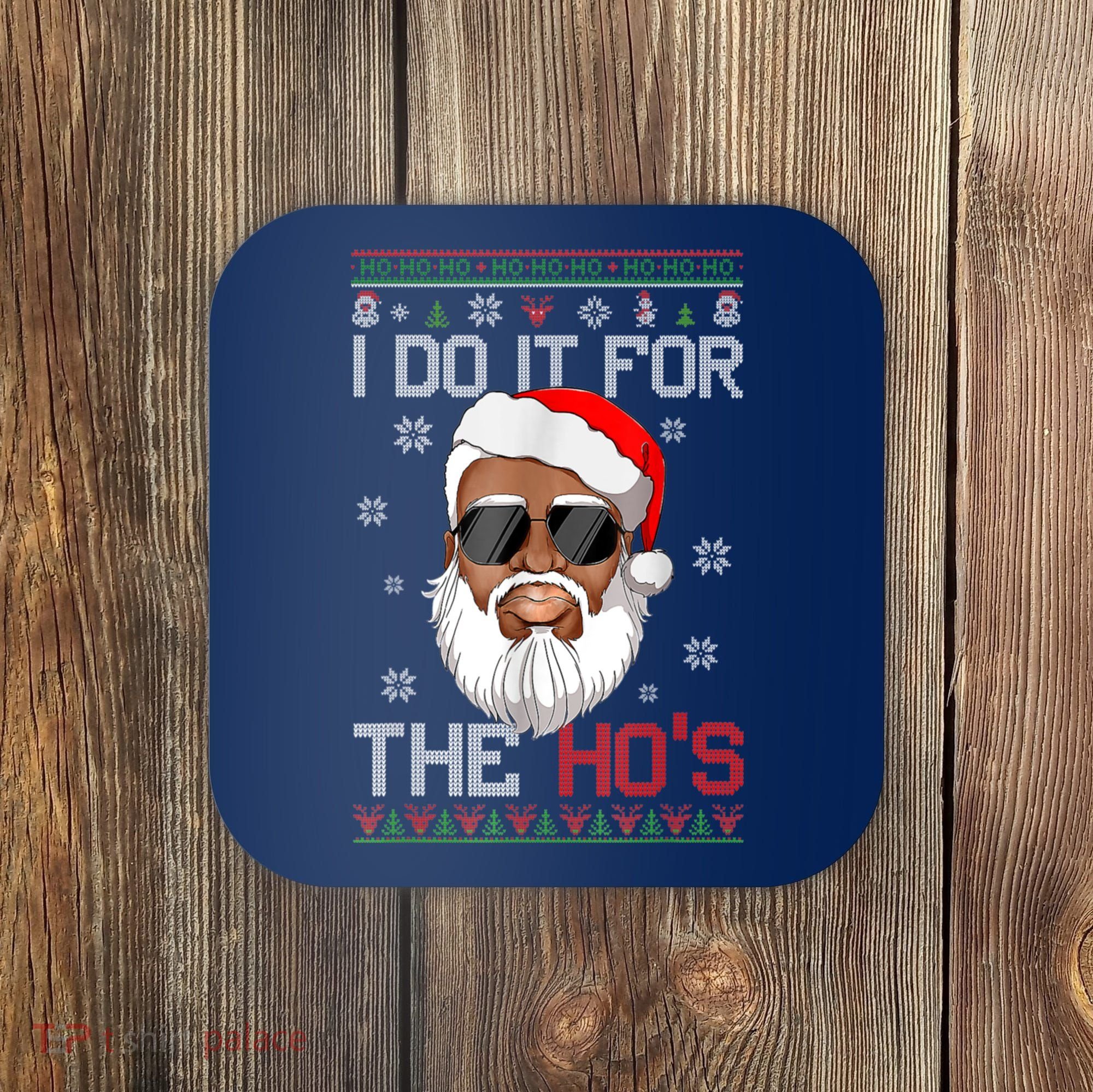 I Do It For The Hos Christmas African American Santa Black Coaster