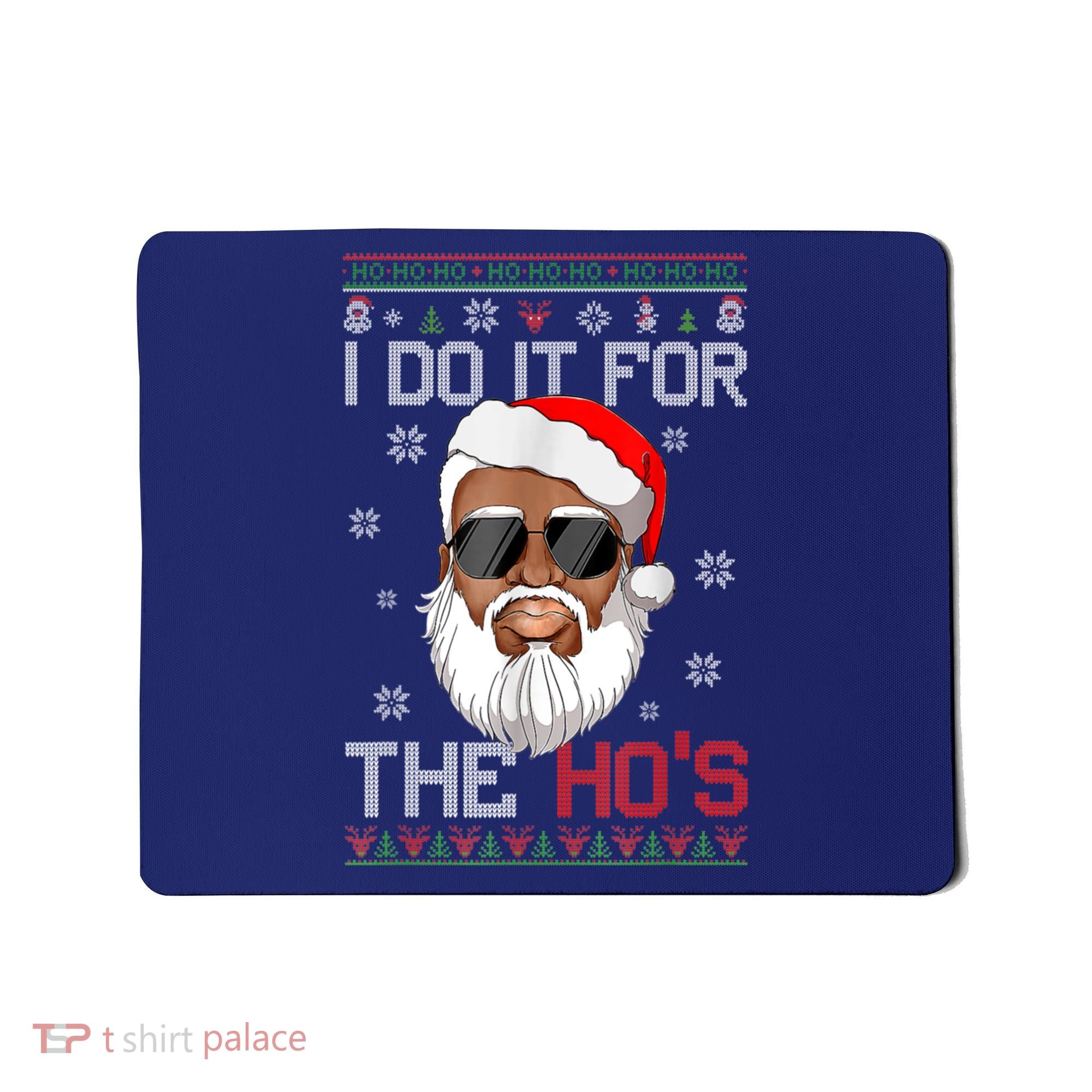 I Do It For The Hos Christmas African American Santa Black Mousepad