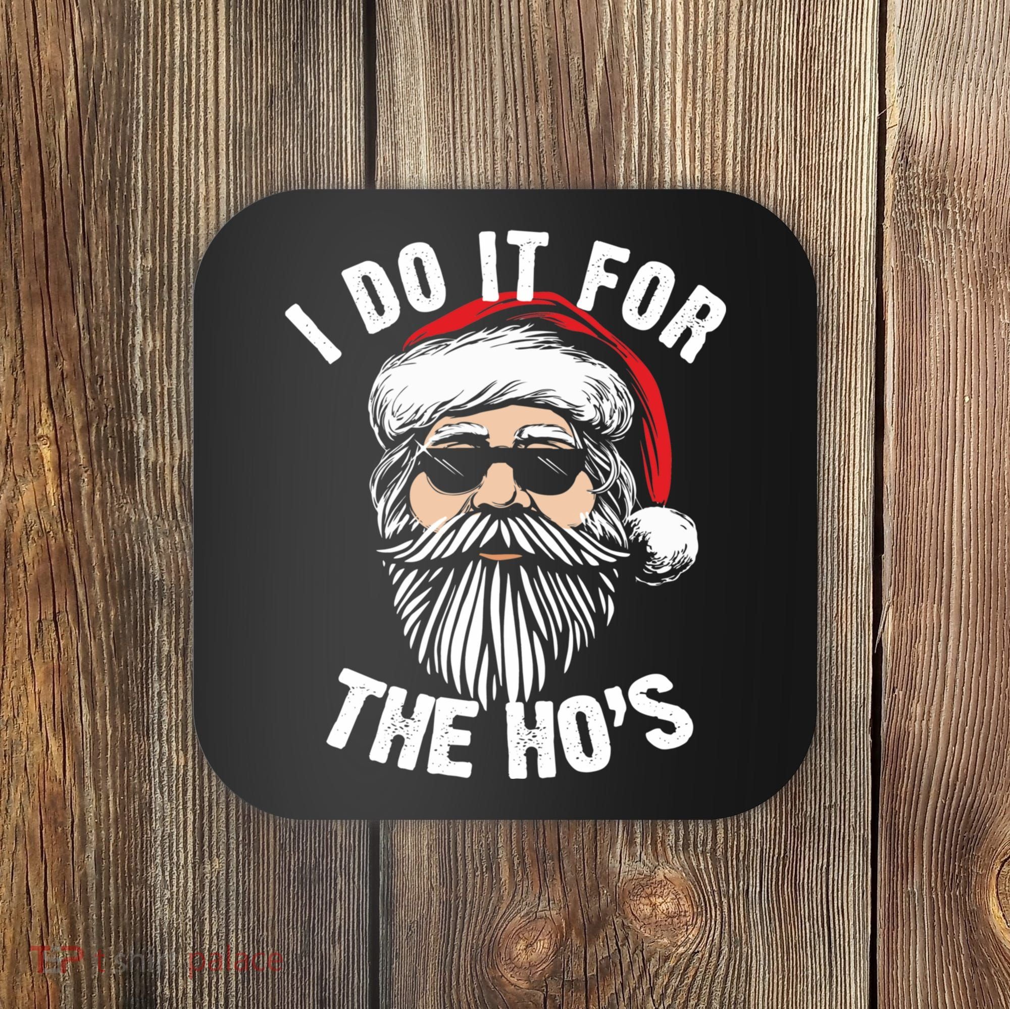 I Do It For The Hos Christmas African American Santa Black Coaster