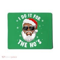 I Do It For The Hos Christmas African American Santa Black Mousepad thumb 0