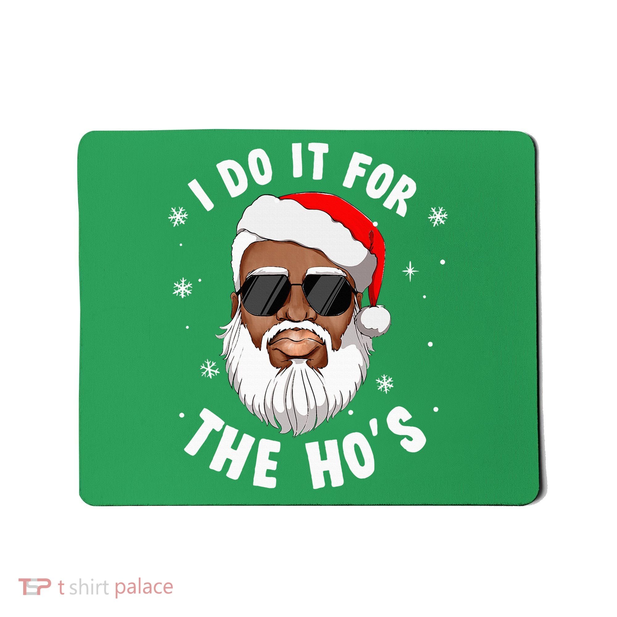 I Do It For The Hos Christmas African American Santa Black Mousepad