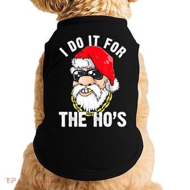 I Do It For The Hos Ho S Fun Inappropriate Xmas Gift  Doggie Tank