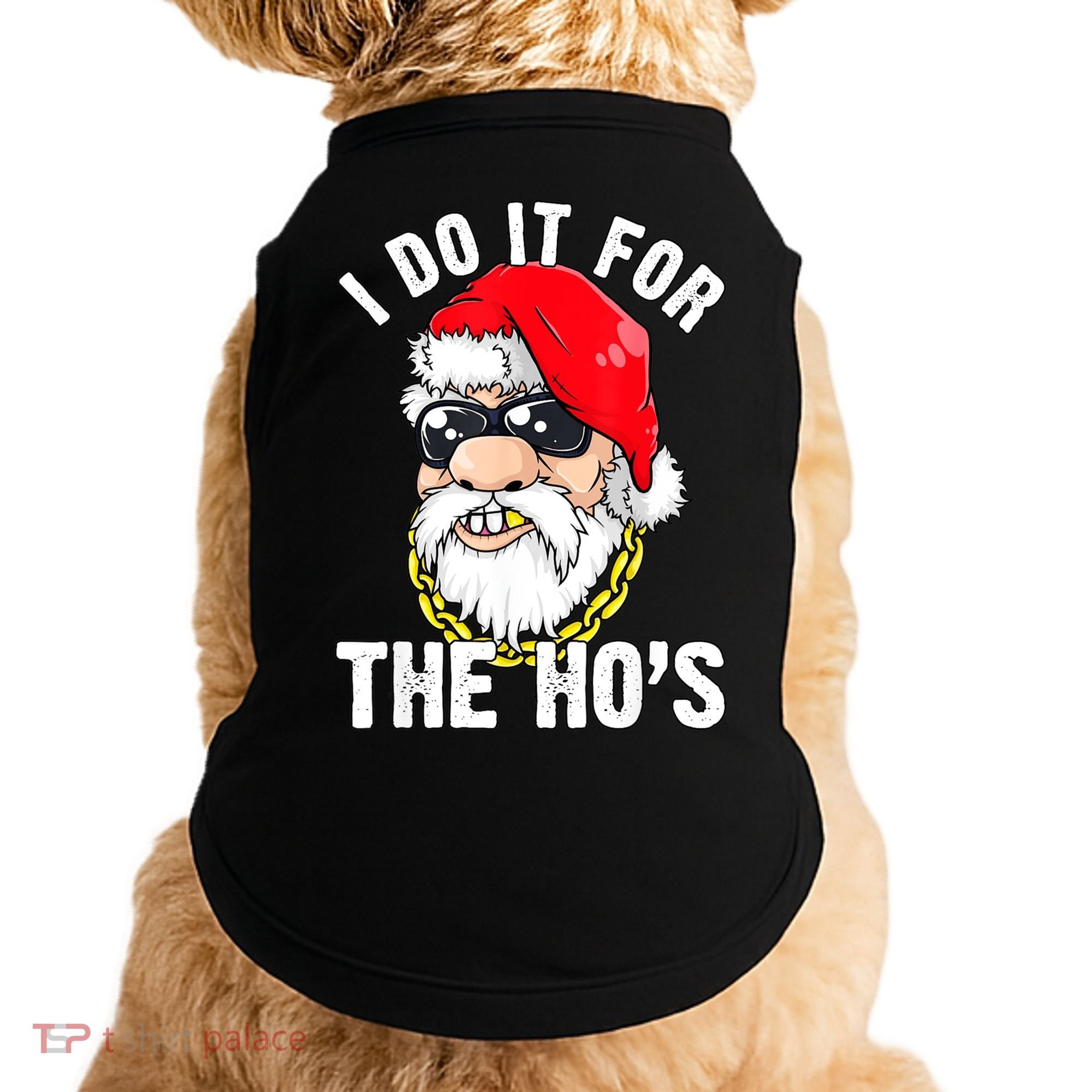 I Do It For The Hos Ho S Fun Inappropriate Xmas Gift  Doggie Tank