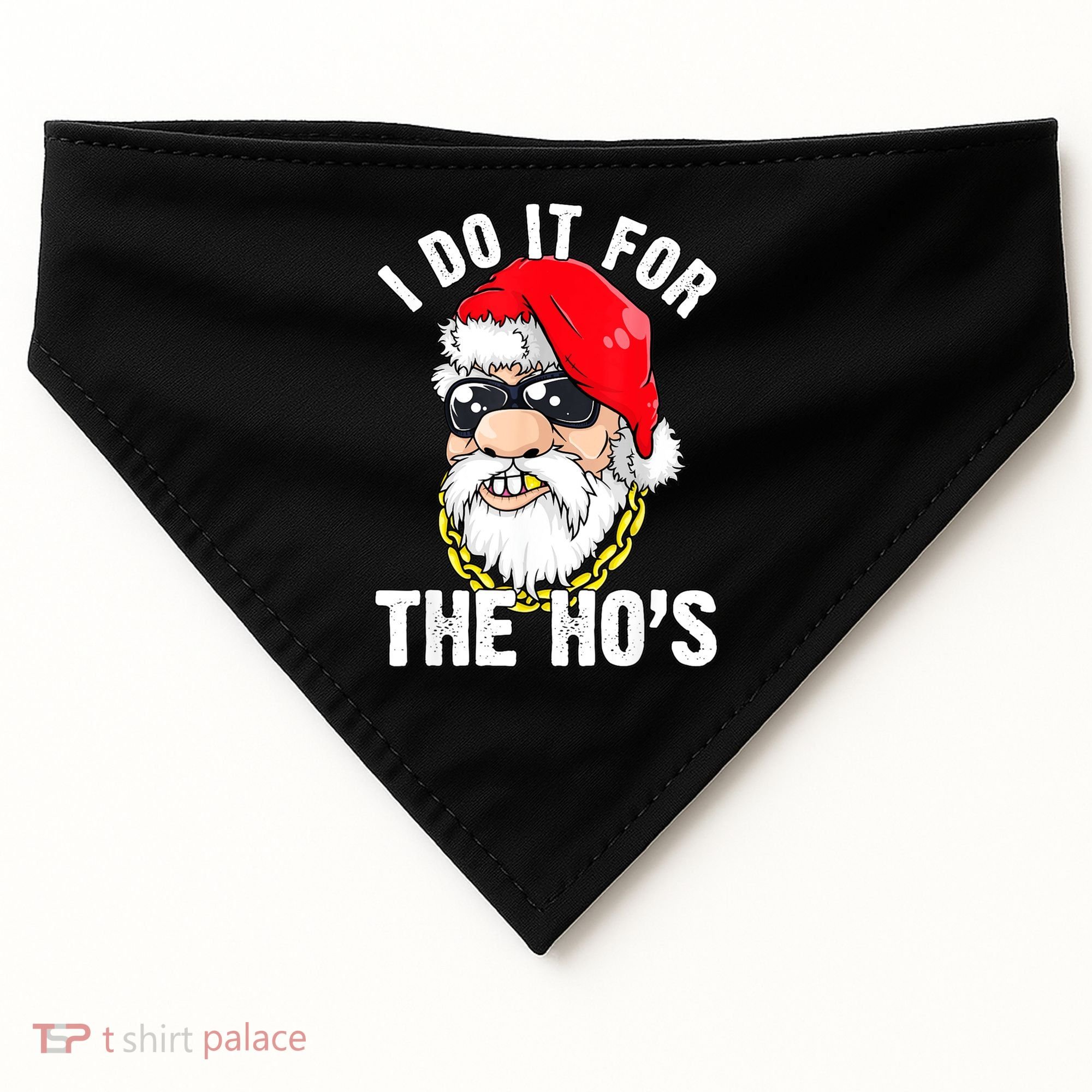 I Do It For The Hos Ho S Fun Inappropriate Xmas Gift  USA-Made Doggie Bandana