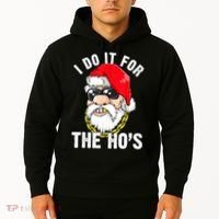 I Do It For The Hos Ho S Fun Inappropriate Xmas Gift  Hoodie thumb 2