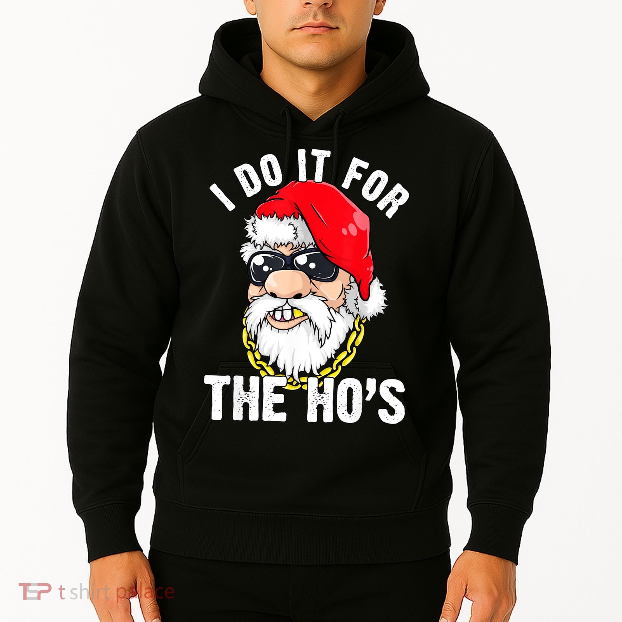 I Do It For The Hos Ho S Fun Inappropriate Xmas Gift  Hoodie