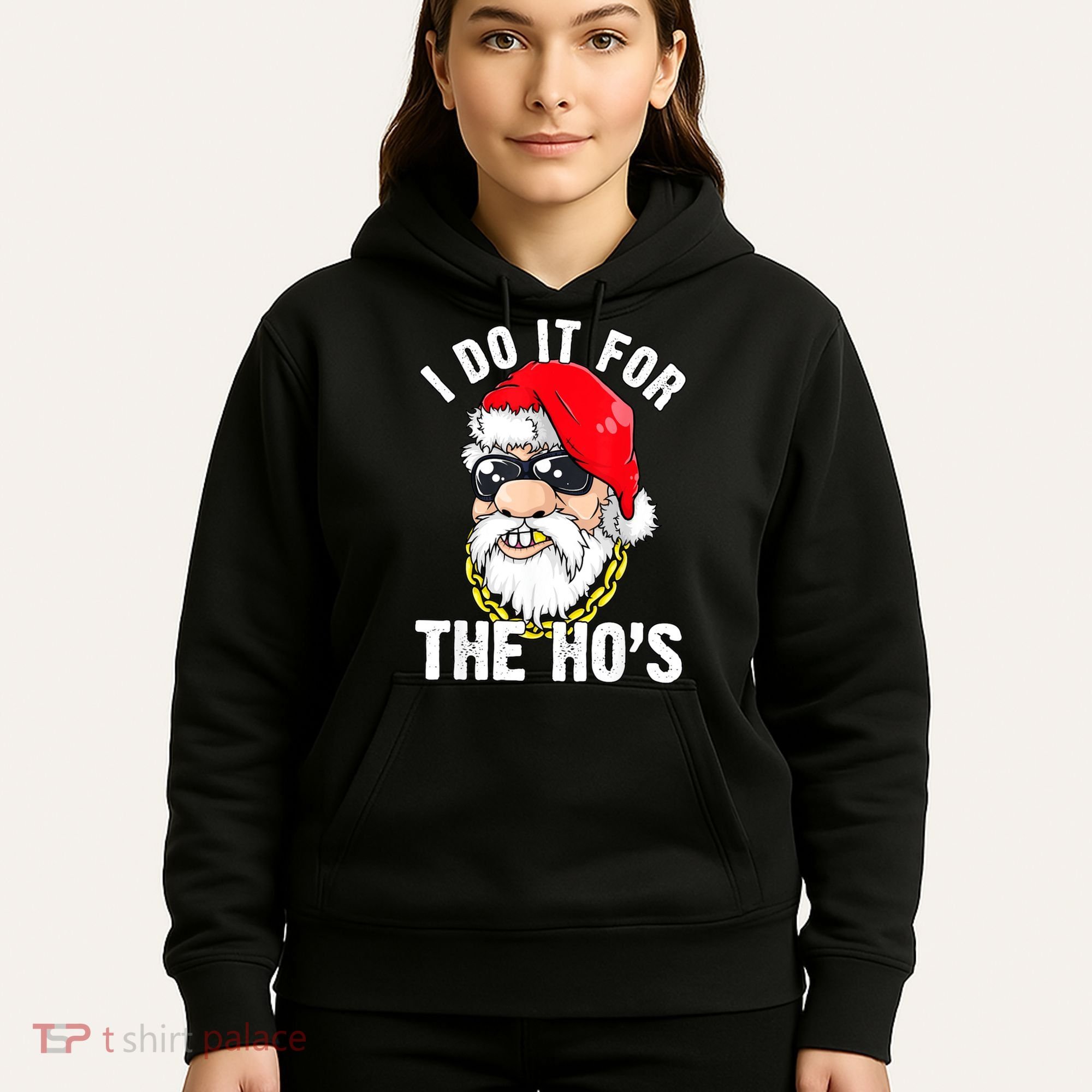 I Do It For The Hos Ho S Fun Inappropriate Xmas Gift  Hoodie