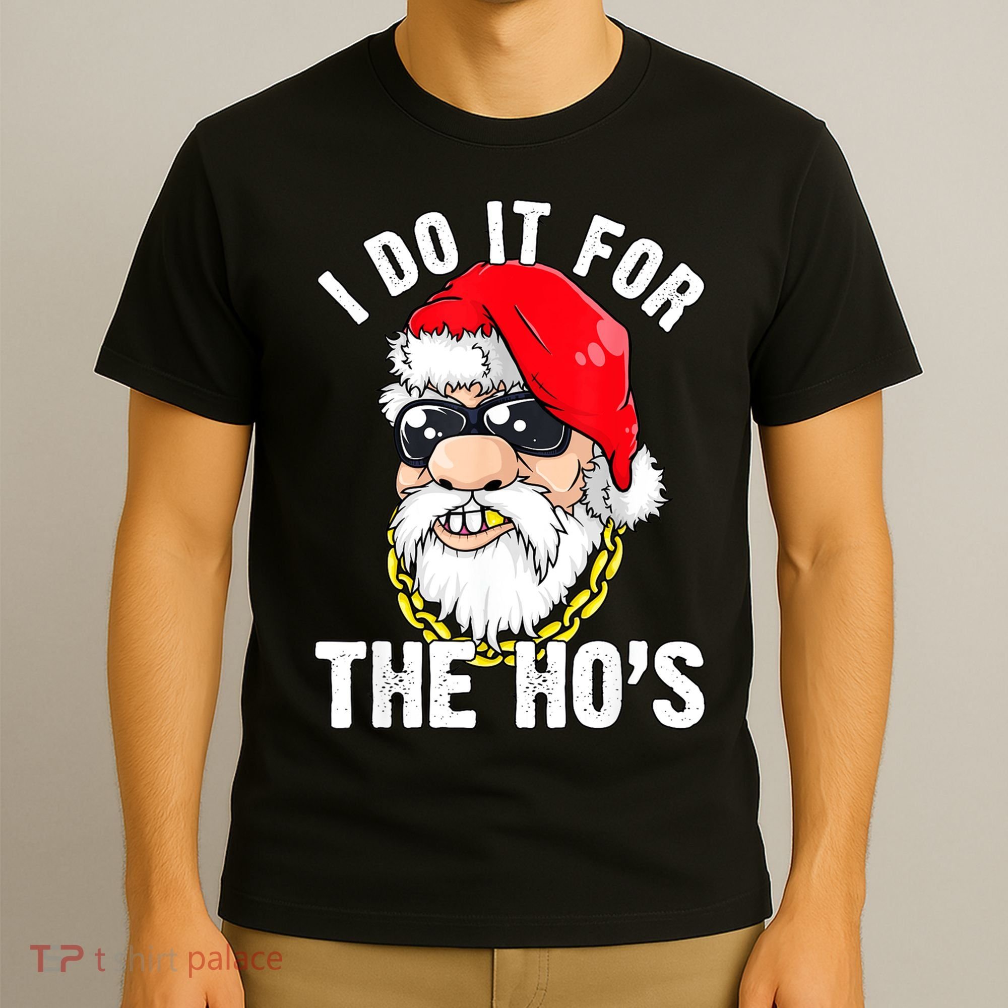 I Do It For The Hos Ho S Fun Inappropriate Xmas Gift  T-Shirt