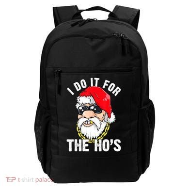 I Do It For The Hos Ho S Fun Inappropriate Xmas Gift  Backpack