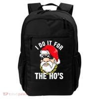 I Do It For The Hos Ho S Fun Inappropriate Xmas Gift  Backpack thumb 0