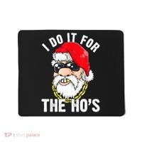 I Do It For The Hos Ho S Fun Inappropriate Xmas Gift  Mousepad thumb 0