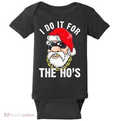 I Do It For The Hos Ho S Fun Inappropriate Xmas Gift  Baby Bodysuit