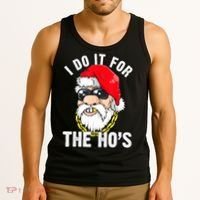 I Do It For The Hos Ho S Fun Inappropriate Xmas Gift  Tank Top thumb 3