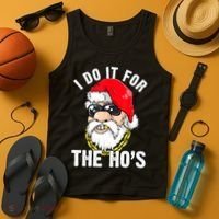 I Do It For The Hos Ho S Fun Inappropriate Xmas Gift  Tank Top thumb 4