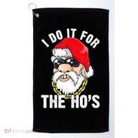 I Do It For The Hos Ho S Fun Inappropriate Xmas Gift  Golf Towel thumb 0