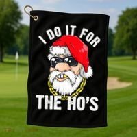 I Do It For The Hos Ho S Fun Inappropriate Xmas Gift  Golf Towel thumb 1