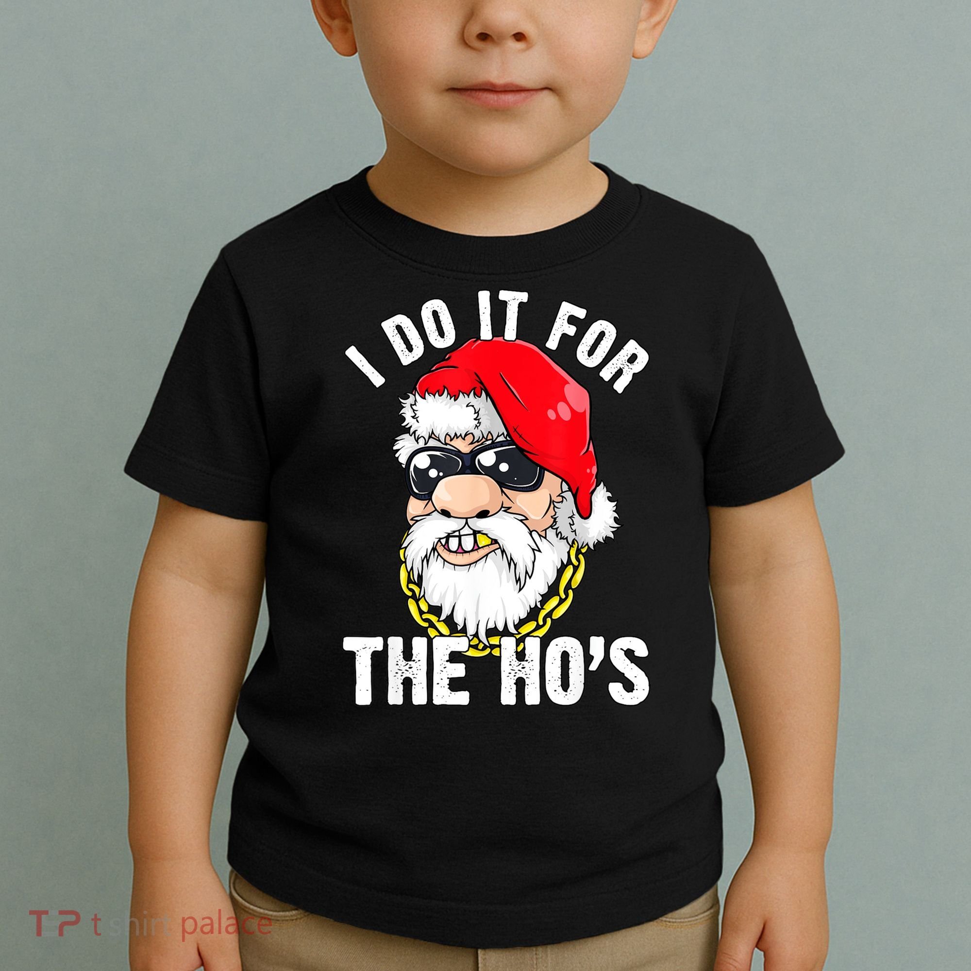 I Do It For The Hos Ho S Fun Inappropriate Xmas Gift  Toddler T-Shirt