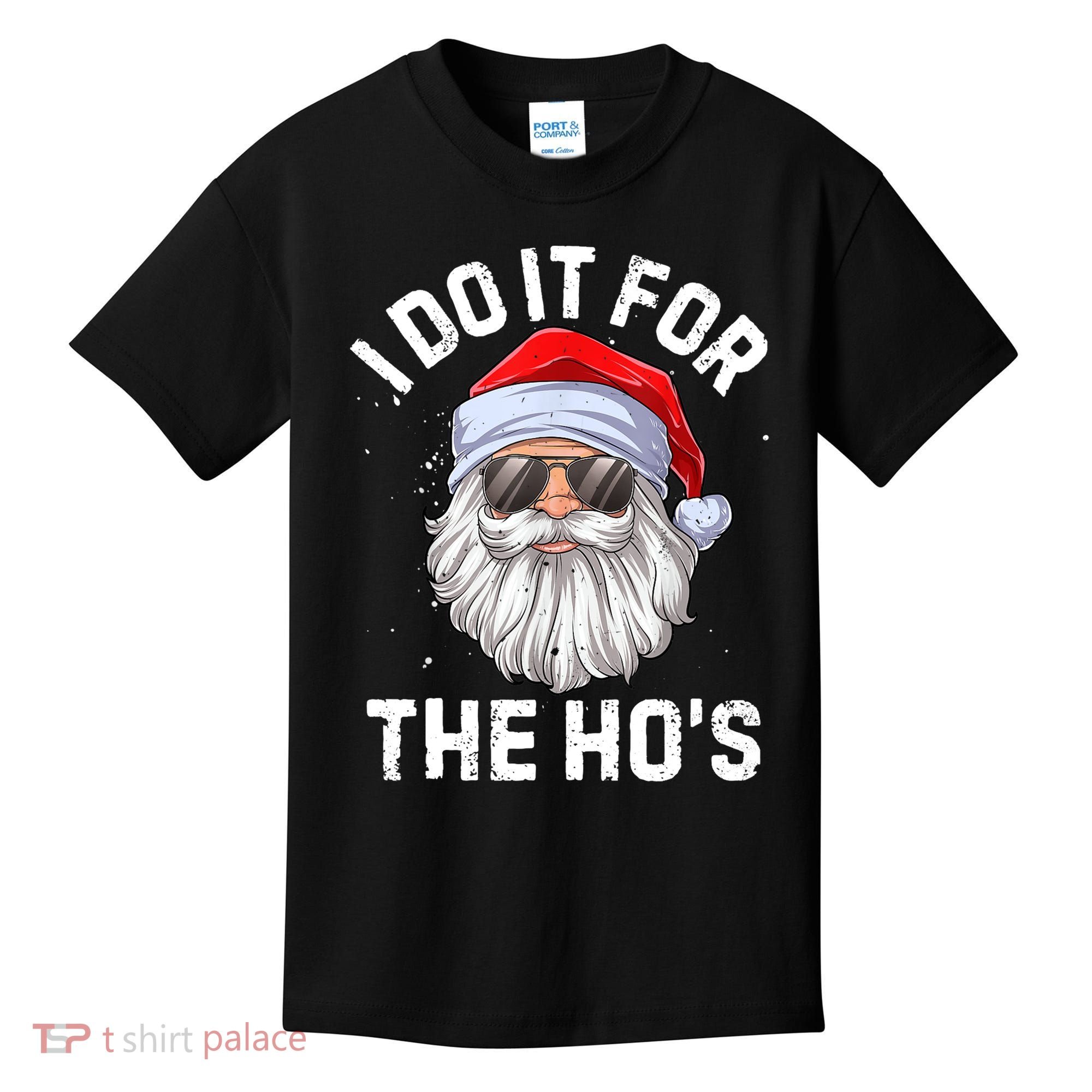 I Do It For The Ho's Funny Inappropriate Christmas Men Santa TShirt Kids T-Shirt