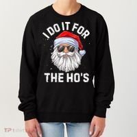 I Do It For The Ho's Funny Inappropriate Christmas Santa Women's Sweatshirt thumb 0