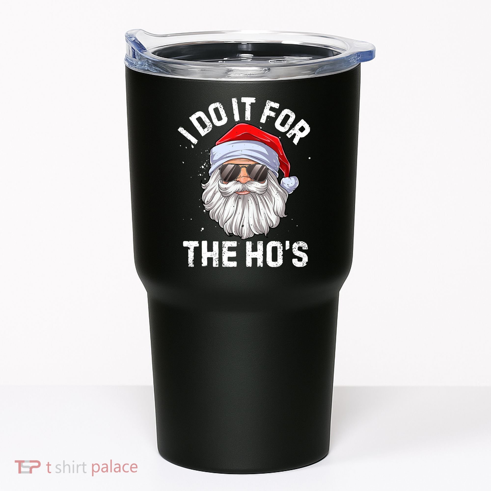 I Do It For The Ho's Funny Inappropriate Christmas Santa Tumbler