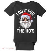 I Do It For The Ho's Funny Inappropriate Christmas Santa Baby Bodysuit thumb 0