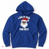 I Do It For The HoS Santa Claus Christmas Do It For The Hos Gift Hoodie thumb 0