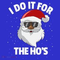 I Do It For The HoS Santa Claus Christmas Do It For The Hos Gift Long Sleeve Shirt thumb 2