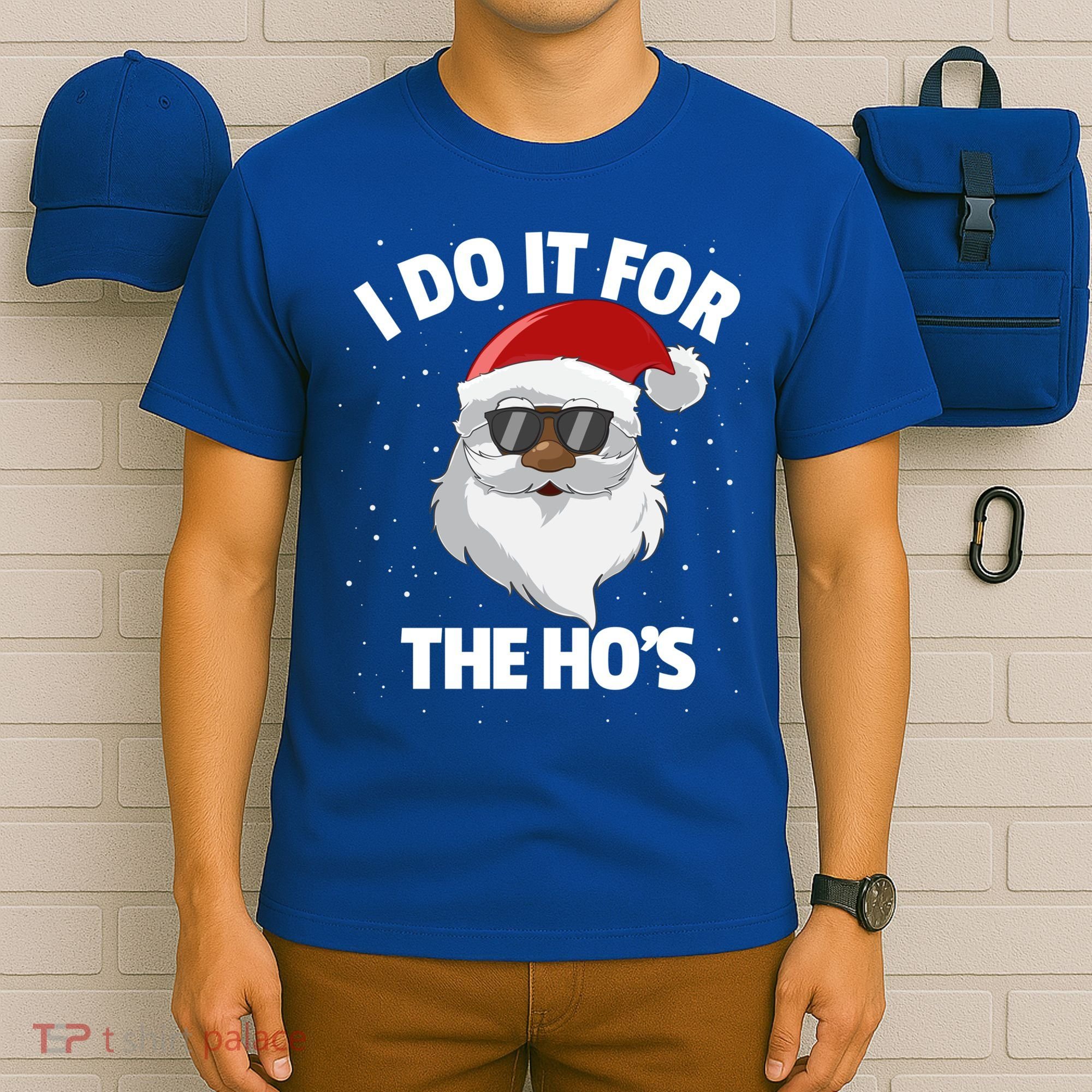 I Do It For The HoS Santa Claus Christmas Do It For The Hos Gift T-Shirt