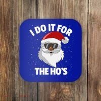 I Do It For The HoS Santa Claus Christmas Do It For The Hos Gift Coaster thumb 0