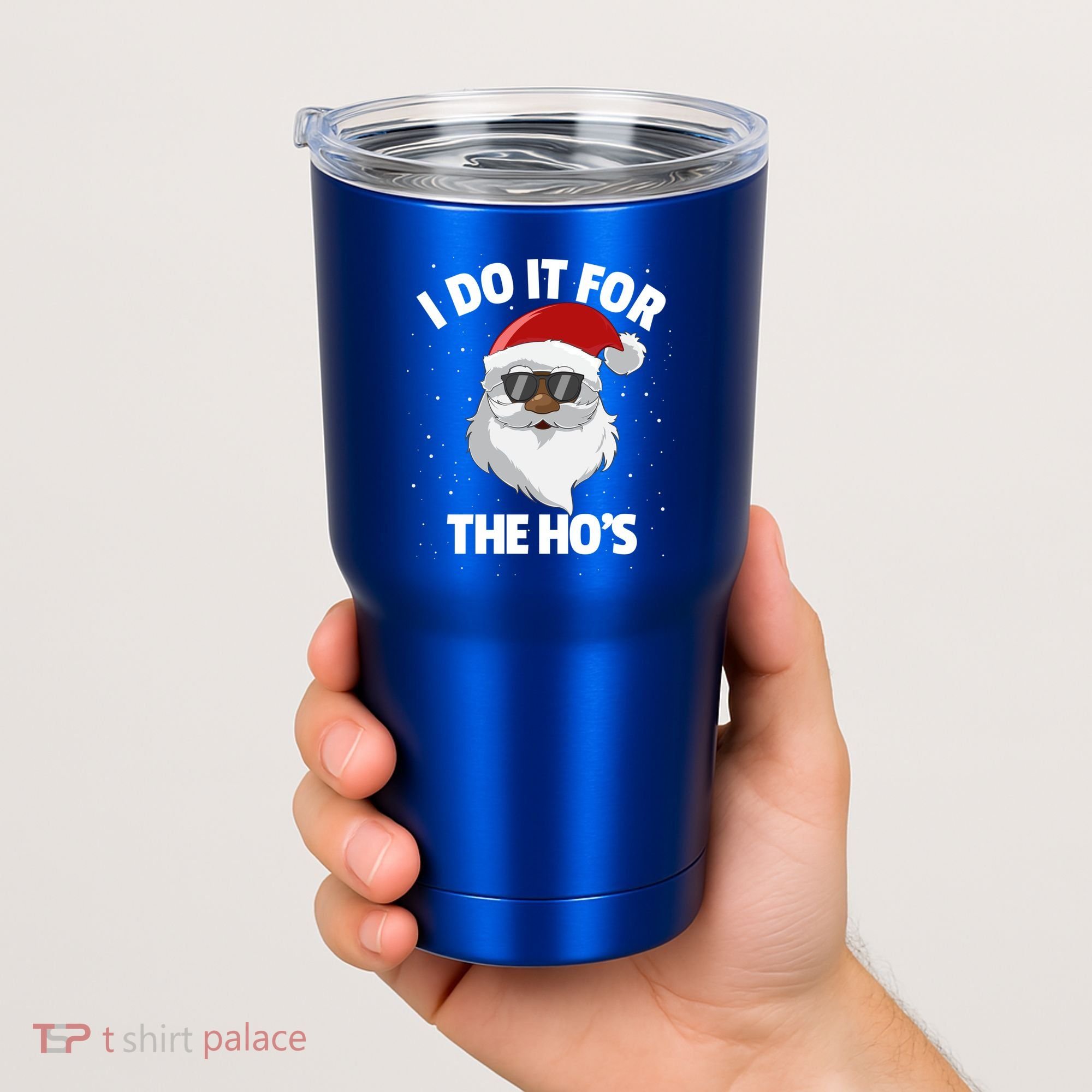 I Do It For The HoS Santa Claus Christmas Do It For The Hos Gift Tumbler