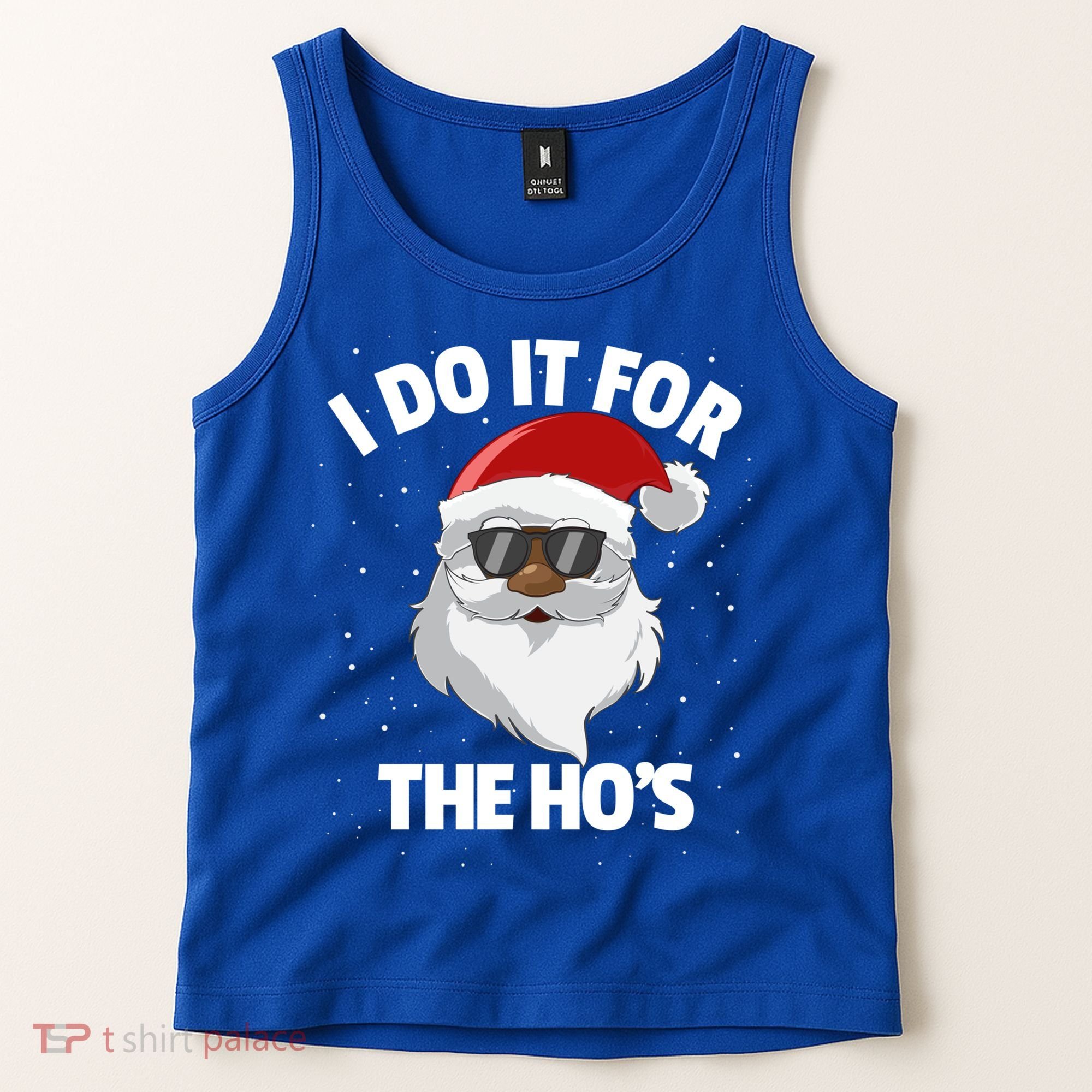 I Do It For The HoS Santa Claus Christmas Do It For The Hos Gift Tank Top
