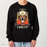 I Dig It Archelogy Archeolgist Women's Sweatshirt thumb 0