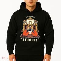 I Dig It Archelogy Archeolgist Hoodie thumb 2