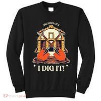 I Dig It Archelogy Archeolgist Sweatshirt thumb 0