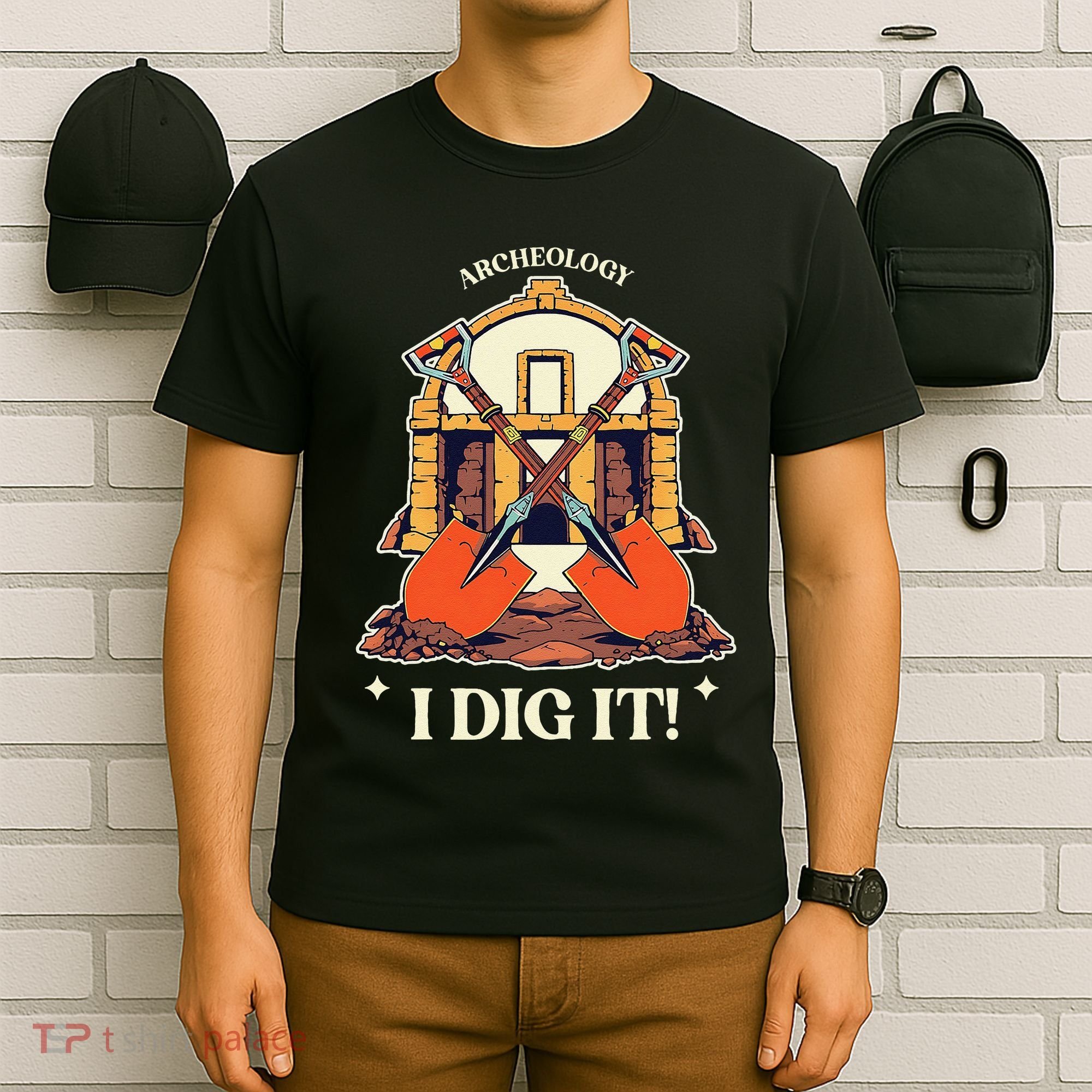 I Dig It Archelogy Archeolgist T-Shirt