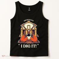 I Dig It Archelogy Archeolgist Tank Top thumb 2