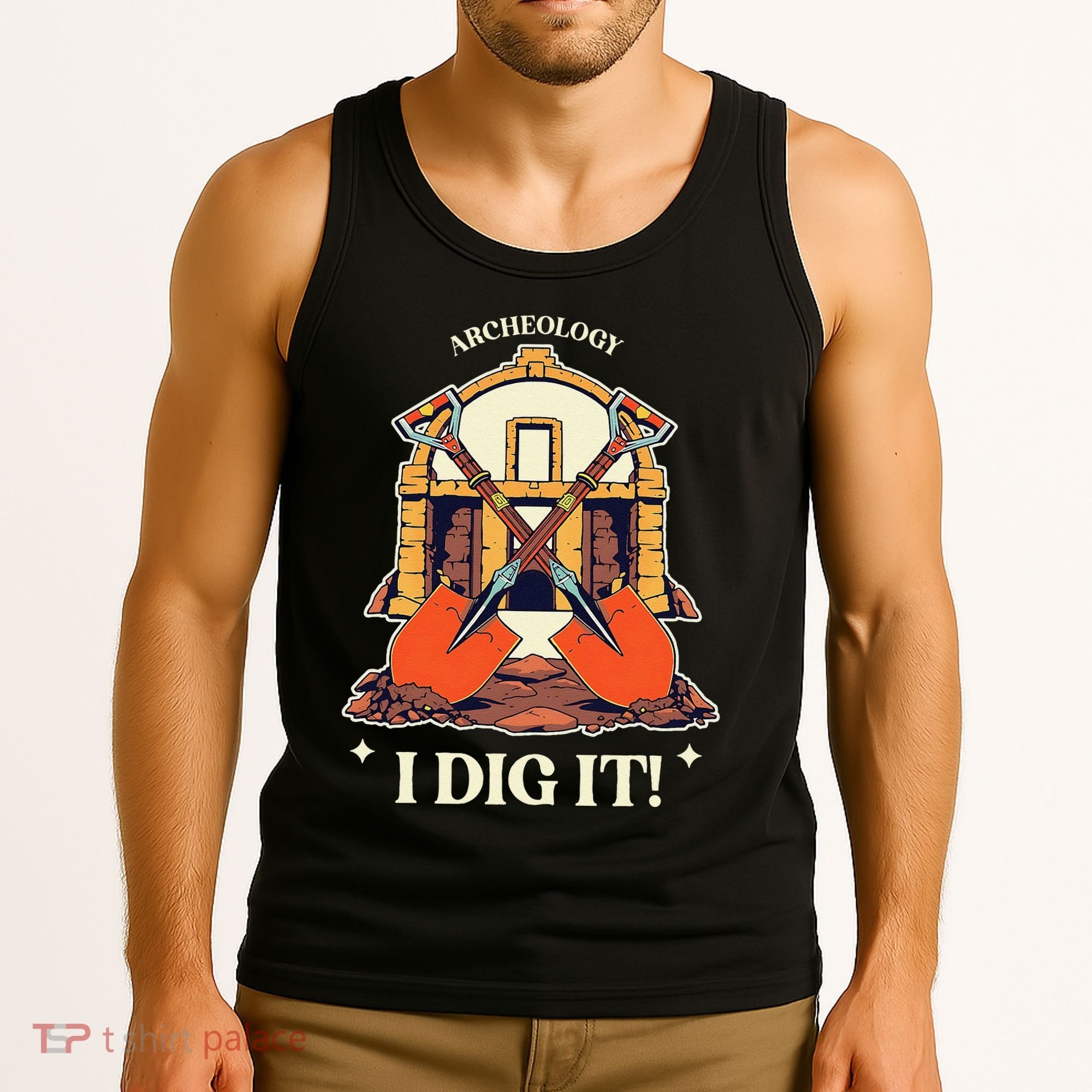 I Dig It Archelogy Archeolgist Tank Top
