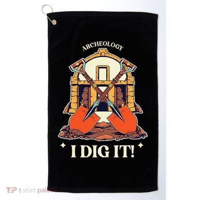 I Dig It Archelogy Archeolgist Golf Towel