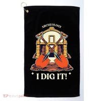 I Dig It Archelogy Archeolgist Golf Towel thumb 0