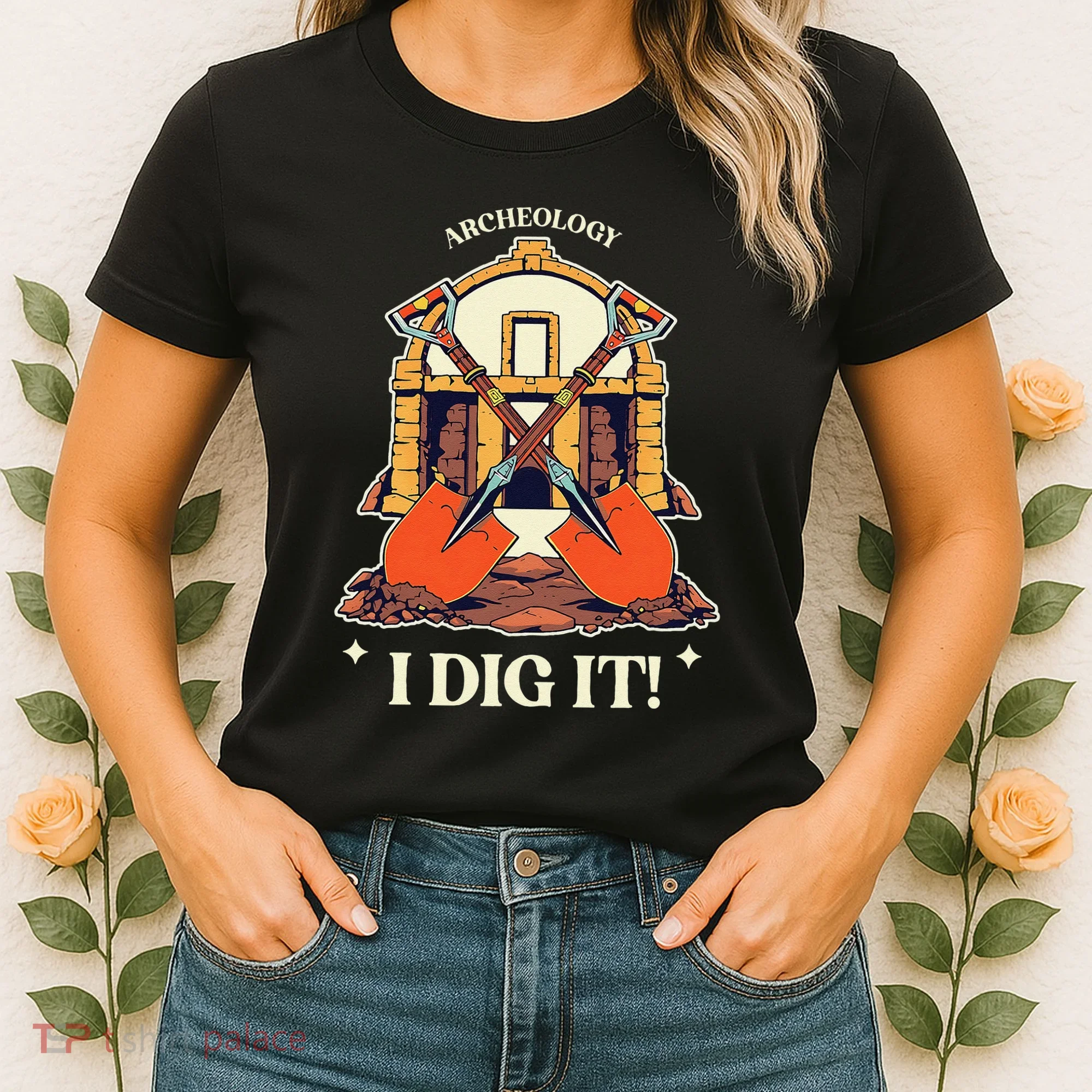 I Dig It Archelogy Archeolgist Women's T-Shirt