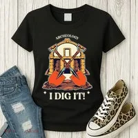 I Dig It Archelogy Archeolgist Women's T-Shirt thumb 3