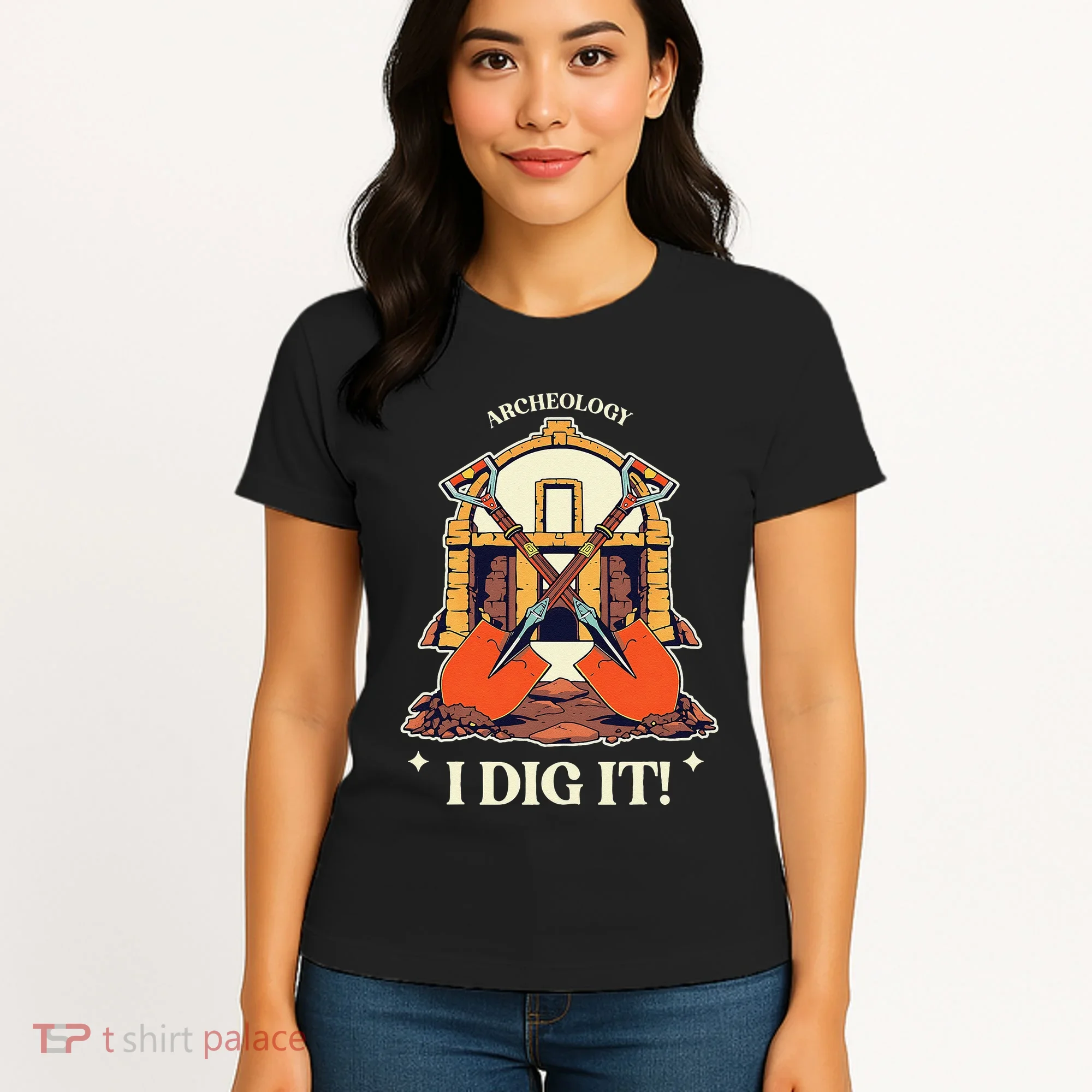 I Dig It Archelogy Archeolgist Women's T-Shirt