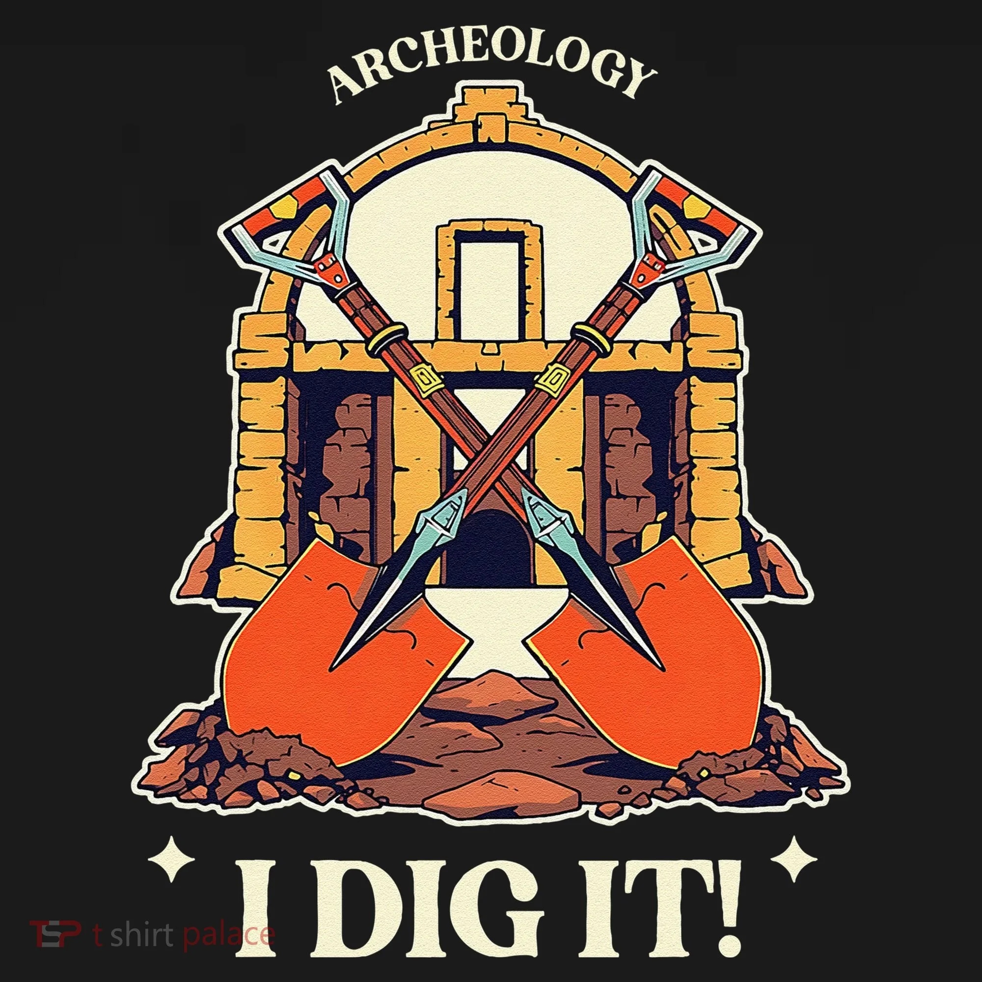 I Dig It Archelogy Archeolgist Women's T-Shirt